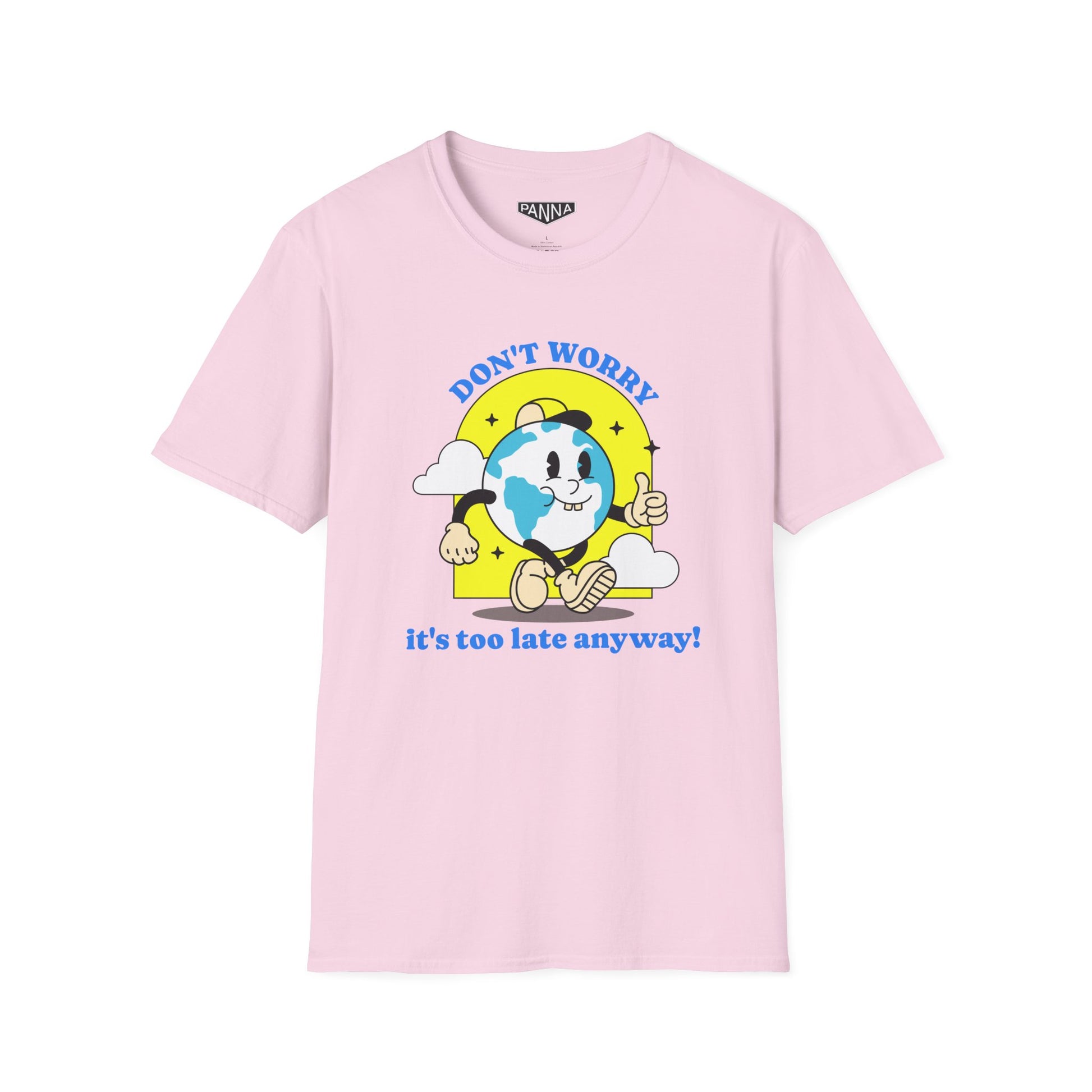 Don't worry,it's too late t shirt image for web pink