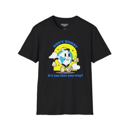 Don't worry,it's too late t shirt image for web black